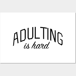 Adulting is Hard Posters and Art